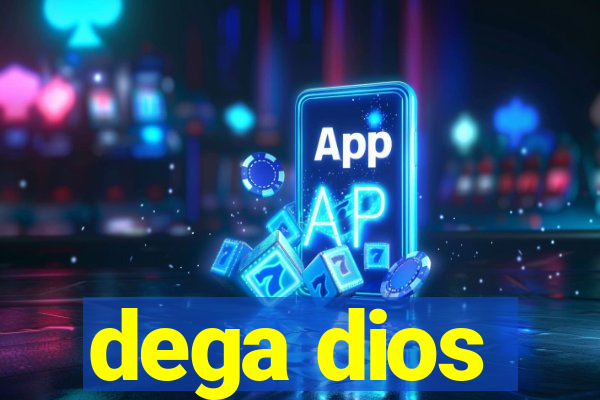 dega dios
